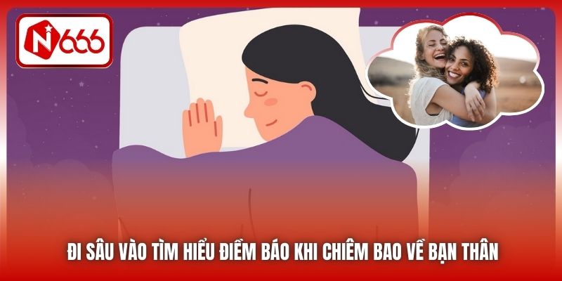 Đi sâu vào tìm hiểu điềm báo khi chiêm bao về bạn thân