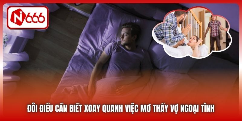 Đôi điều cần biết xoay quanh việc mơ thấy vợ ngoại tình