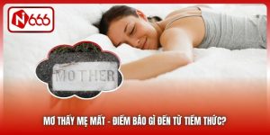 Mơ Thấy Mẹ Mất | Điềm Báo Gì Đến Từ Tiềm Thức?