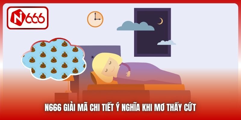 N666 giải mã chi tiết ý nghĩa khi mơ thấy cứt